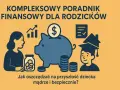 Poradnik finansowy dla rodziców: jak mądrze i bezpiecznie oszczędzać na przyszłość dziecka, pokazując różne formy oszczędzania.