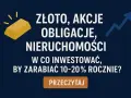 Złoto, akcje, obligacje, nieruchomości – jak pomnażać dochody kapitałowe, by zarabiać 10-20% rocznie?