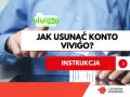 Instrukcja: jak usunąć konto na Vivigo. Dowiedz się, jak zamknąć swoje konto Vivigo krok po kroku.