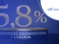 5,8% oprocentowania na koncie oszczędnościowym z lokatą w Citi Handlowy. Zyskaj na swoich oszczędnościach!