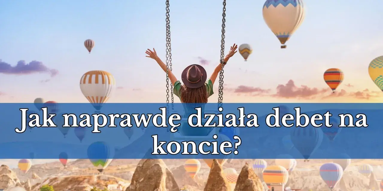 Dziewczyna na huśtawce wpatruje się w balony na gorące powietrze, zastanawiając się, jak naprawdę działa debet na koncie.