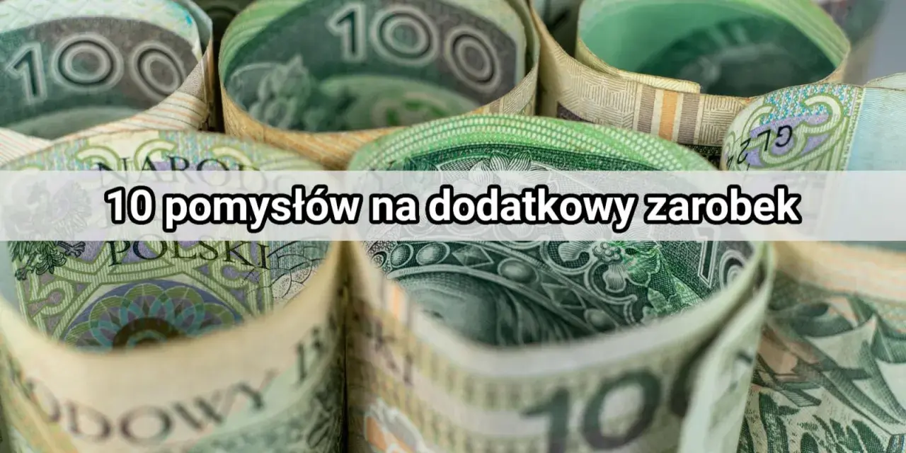 Zwijane banknoty 100 zł. Tekst: "10 pomysłów na dodatkowy zarobek".