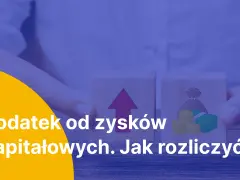 Dwa klocki symbolizujące wzrost i pieniądze. Tekst: "Podatek od zysków kapitałowych. Jak rozliczyć?".