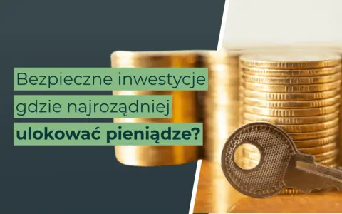Klucz do bezpiecznych inwestycji i odpowiedzi na pytanie, gdzie najrozsądniej ulokować pieniądze. Stosy złotych monet symbolizują bogactwo.