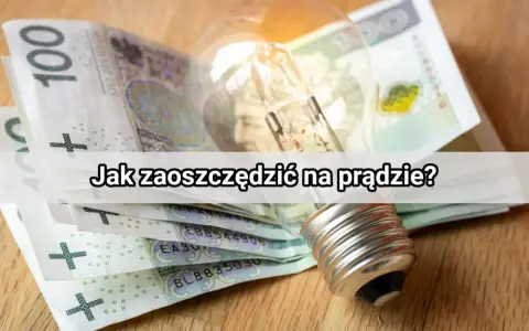 Babcine sposoby na oszczędzanie prądu: żarówka i banknoty 100 zł. Jak zaoszczędzić na prądzie?