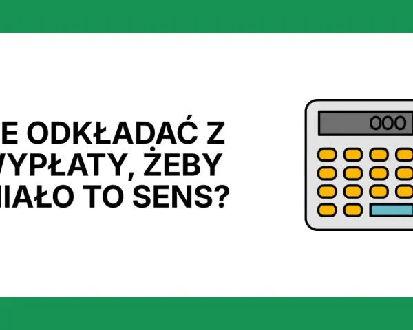 Ile odkładać z wypłaty, żeby miało to sens? Kalkulator podpowie, jak mądrze zarządzać finansami.