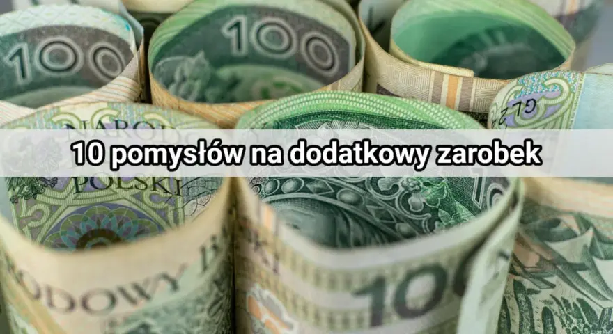 Zwijane banknoty 100 zł. Tekst: "10 pomysłów na dodatkowy zarobek".