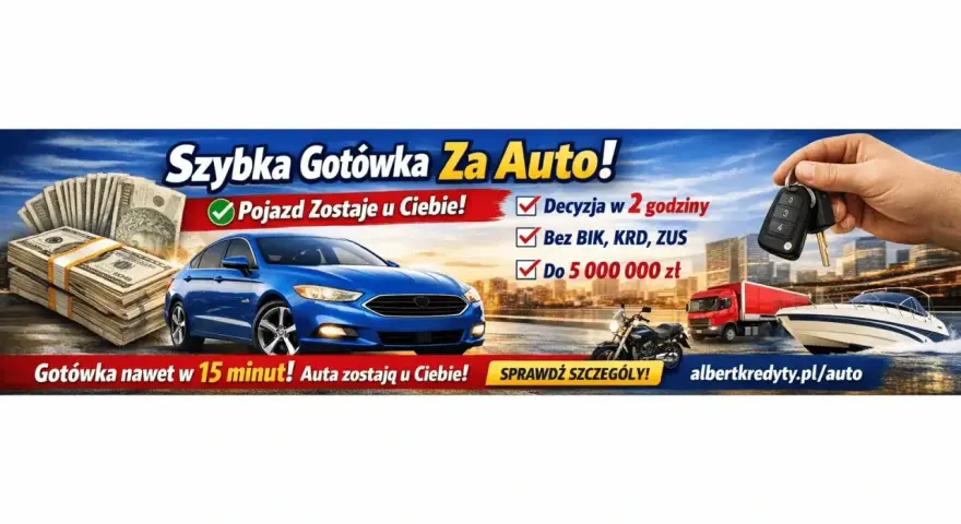 Szybka gotówka za auto! Umowa pożyczki pod zastaw samochodu, gdzie pojazd zostaje u Ciebie. Decyzja w 2h, do 5 mln zł.