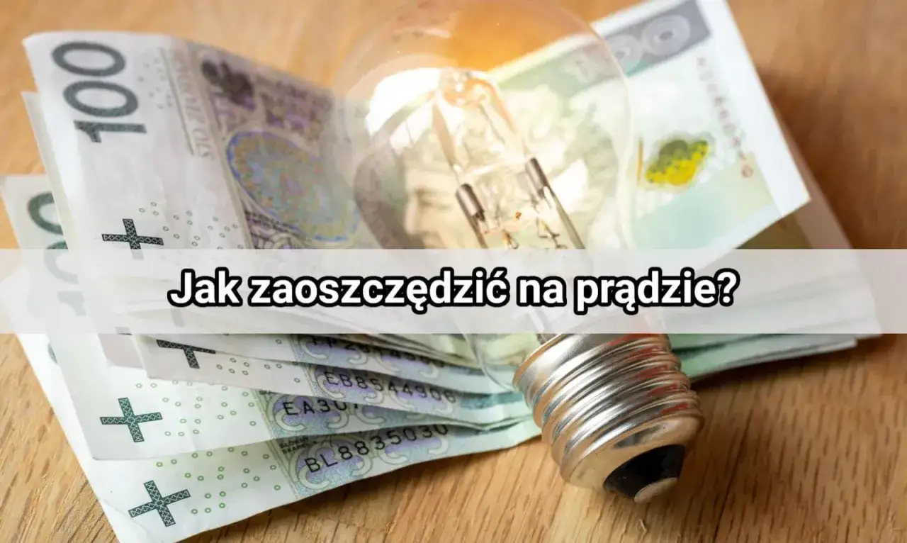 Babcine sposoby na oszczędzanie prądu: żarówka i stos banknotów 100 zł. Jak zaoszczędzić na prądzie?