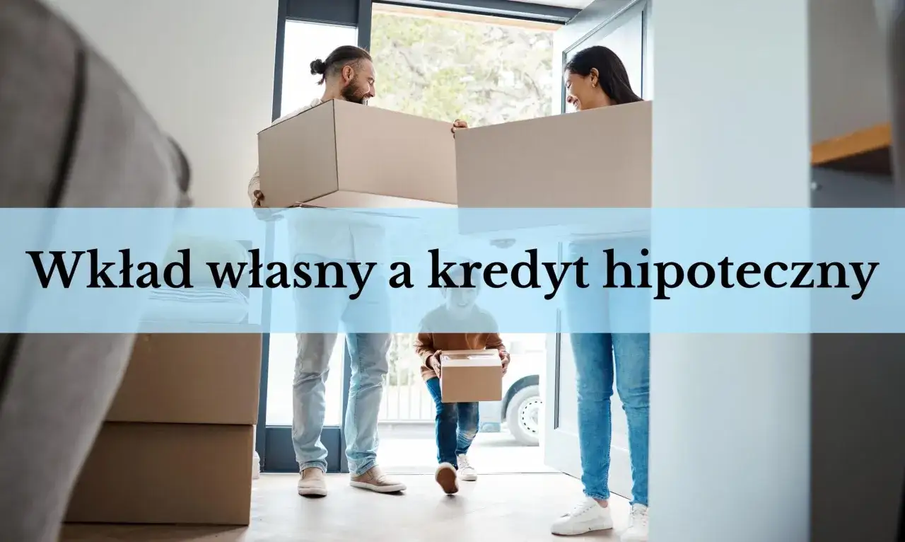 Rodzina wnosi kartony do nowego domu. Wkład własny to klucz do kredytu hipotecznego.